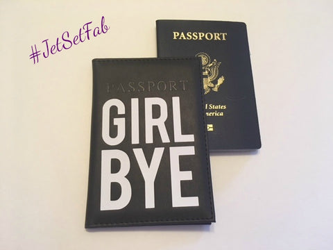 Girl Bye! Passport Cover